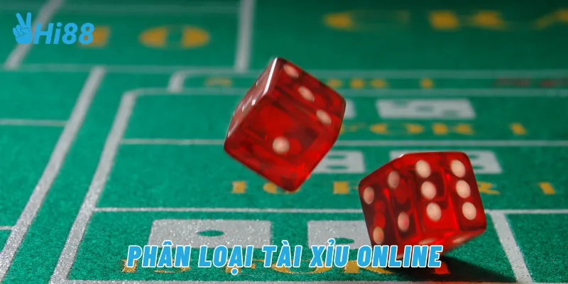 Phân loại tài xỉu online
