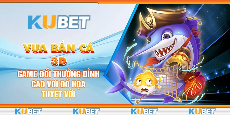 vua bắn cá 3d